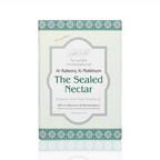 The Sealed Nectar (Ar-Raheeq Al-Makhtum) – Biography of Prophet Muhammad ﷺ | Award-Winning Book