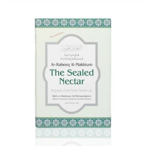 The Sealed Nectar (Ar-Raheeq Al-Makhtum) – Biography of Prophet Muhammad ﷺ | Award-Winning Book