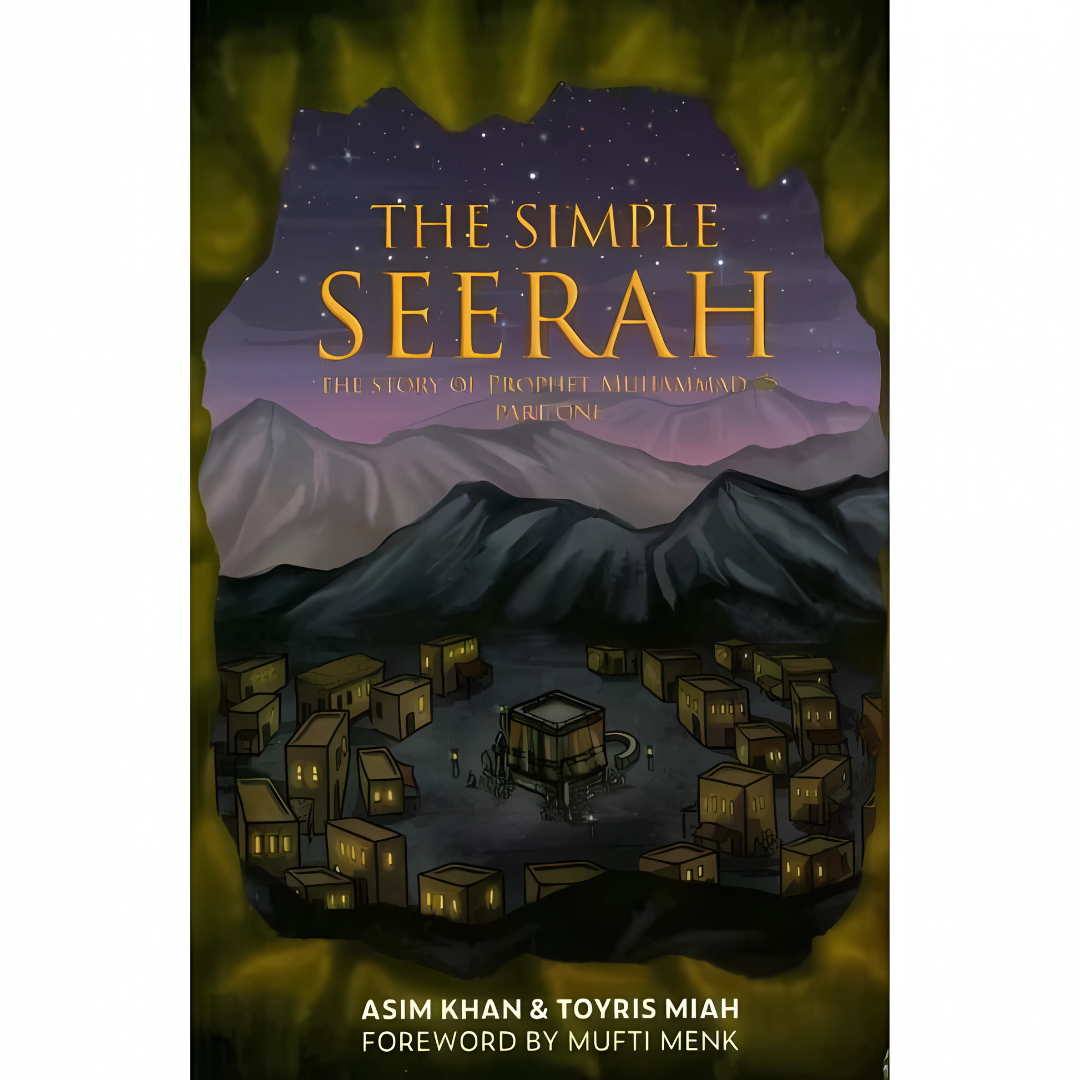 The Simple Seerah: Complete 3-Part Bundle – The Story of Prophet Muhammad (PBUH)